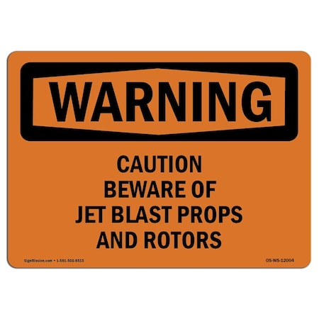 OSHA WARNING Sign, Caution Beware Of Jet Blast Props And Rotors, 10in X 7in Decal